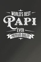 World's Best Papi Ever Premium Quality