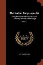 THE NUTTALL ENCYCLOPAEDIA: BEING A CONCI