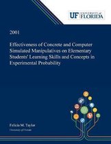 Effectiveness of Concrete and Computer Simulated Manipulatives on Elementary Students' Learning Skills and Concepts in Experimental Probability