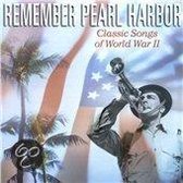 Remember Pearl Harbor: Classic Songs Of WW II