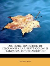 Demerary, Transition de L'Esclavage a la Liberte