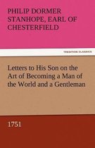 Letters to His Son on the Art of Becoming a Man of the World and a Gentleman, 1751
