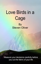 Love Birds in a Cage