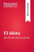 Guía de lectura - El idiota de Fiódor Dostoyevski (Guía de lectura)