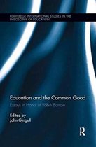 Routledge International Studies in the Philosophy of Education- Education and the Common Good