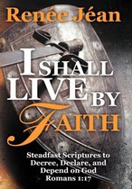 I Shall Live by Faith