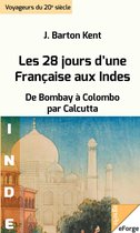 Les 28 jours d'une Française aux Indes. De Bombay à Colombo par Calcutta