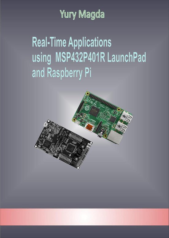 Real-Time Applications using MSP432P401R LaunchPad and Raspb ... - cover
