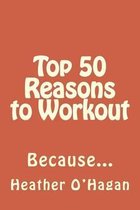 Top 50 Reasons to Workout