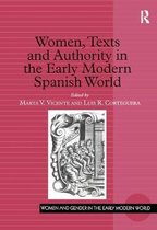 Women, Texts And Authority In The Early Modern Spanish World