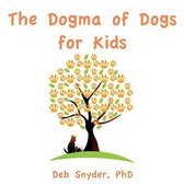 The Dogma of Dogs for Kids