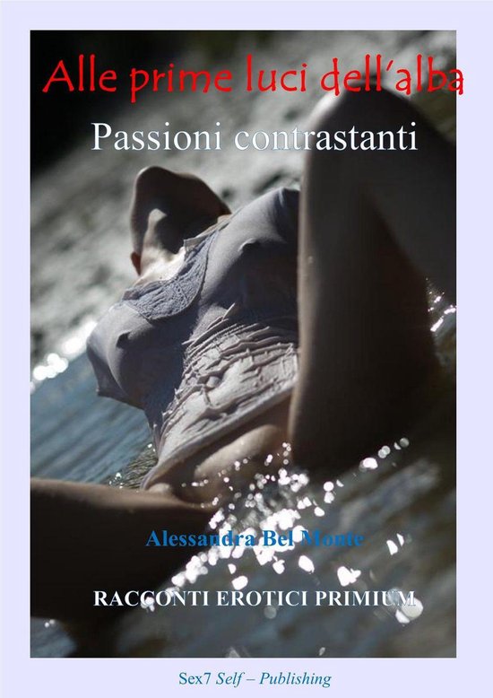 RACCONTI EROTICI PREMIUM ALLE PRIME LUCI DELL'ALBA (ebook), Alessandra Bel Monte