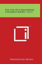 The Life Of Christopher Columbus Books 1 To 4