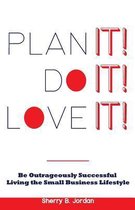 Plan It! Do It! Love It!