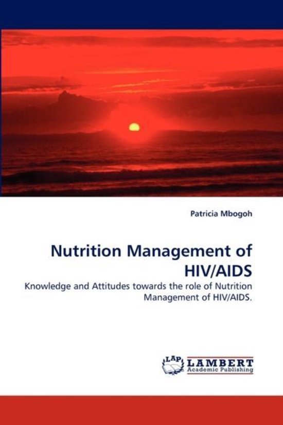 Nutrition Management of HIV/AIDS 9783843361675 Patricia Mbogoh