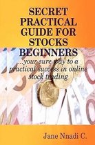 Secret Practical Guide for Stocks Beginners