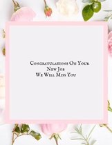 Congratulations on Your New Job We Will Miss You