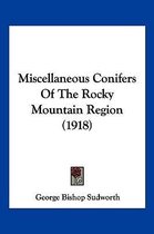 Miscellaneous Conifers of the Rocky Mountain Region (1918)