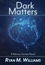 Moreau Society- Dark Matters