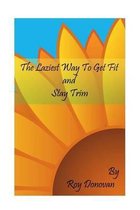 The Laziest Way to Get Fit and Stay Trim
