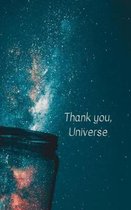 Thank you, Universe