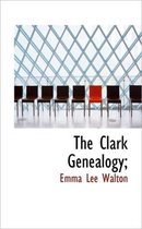 The Clark Genealogy;