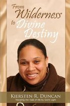 From Wilderness To Divine Destiny