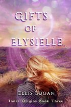 Inner Origins 3 - Gifts of Elysielle: Inner Origins Book Three
