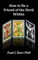 Quick Guides to Ancient Wisdom - How to Be a Friend of the Devil Within