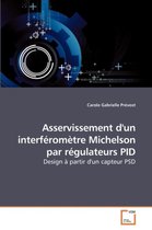 Asservissement d'un interféromètre Michelson par régulateurs PID