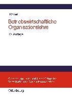 Oldenbourgs Lehr- Und Handbücher Der Wirtschafts- U. Sozialw- Betriebswirtschaftliche Organisationslehre