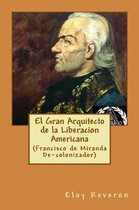 El Gran Arquitecto de la Liberacion Americana