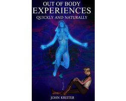 Omslag van Out Of Body Experiences, Quickly And Naturally