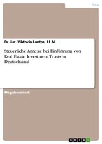 Steuerliche Anreize bei Einführung von Real Estate Investment Trusts in Deutschland
