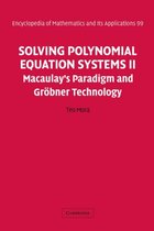 Encyclopedia of Mathematics and its ApplicationsSeries Number 99- Solving Polynomial Equation Systems II