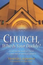 Church, Who Is Your Daddy?