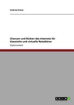 Chancen und Risiken des Internets fur klassische und virtuelle Reiseburos