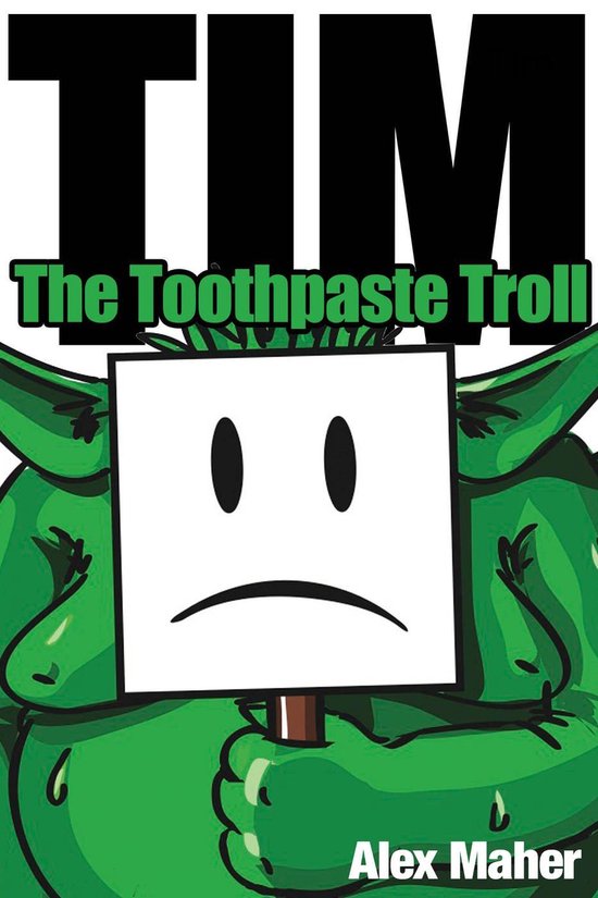 Tim, the toothpaste troll (ebook), A L Maher 9781513010922 Boeken