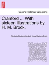 Cranford ... with Sixteen Illustrations by H. M. Brock.