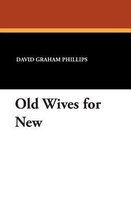 Old Wives for New