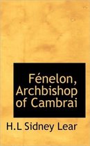 F Nelon, Archbishop of Cambrai