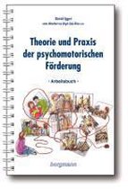 Theorie und Praxis der psychomotorischen Förderung. 2 Bände