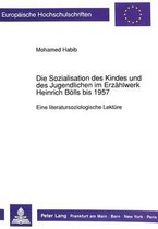 Die Sozialisation Des Kindes Und Des Jugendlichen Im Erzaehlwerk Heinrich Boells Bis 1957