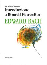 Quaderni del vivere meglio 15 - Introduzione ai rimedi floreali di Edward Bach