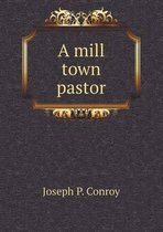 A mill town pastor