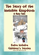 Baba Indaba Children's Stories 351 - The STORY of the INVISIBLE KINGDOM - A European Fairy Tale for Children