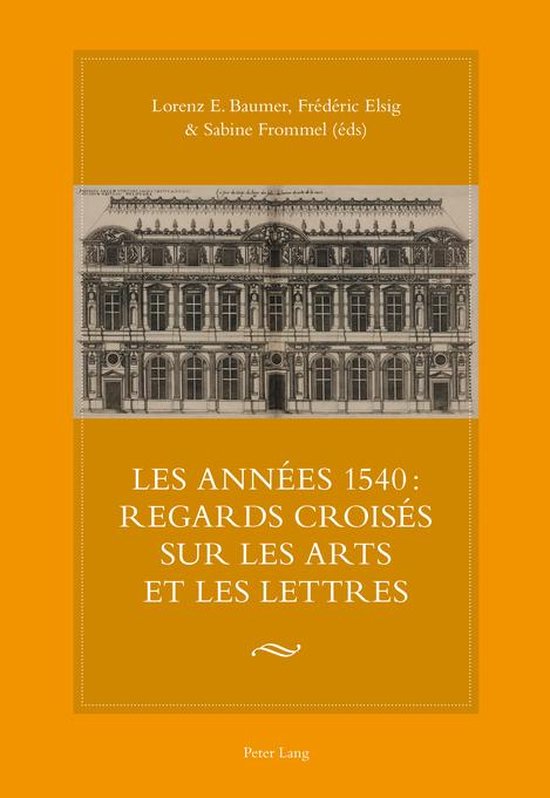 Les années 1540 : regards croisés sur les arts et les lett ... - cover