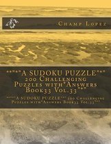 ***a Sudoku Puzzle* 200 Challenging Puzzles With*answers Book33 Vol.33*
