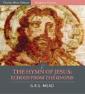 The Hymn of Jesus: Echoes from the Gnosis