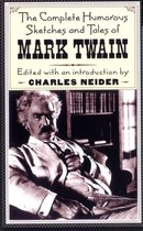 The Complete Humorous Sketches and Tales of Mark Twain